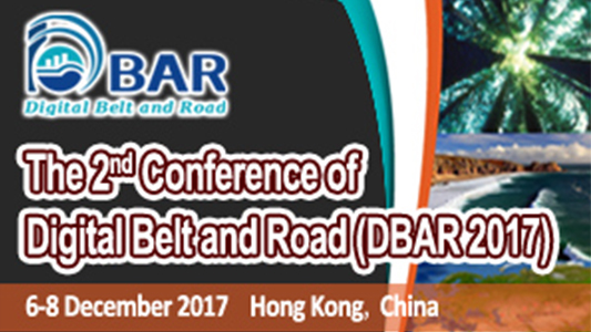 The 2nd Conference of Digital Belt and Road (DBAR 2017) to be held in Hong Kong